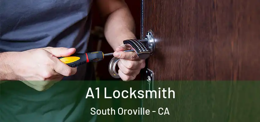  A1 Locksmith South Oroville - CA