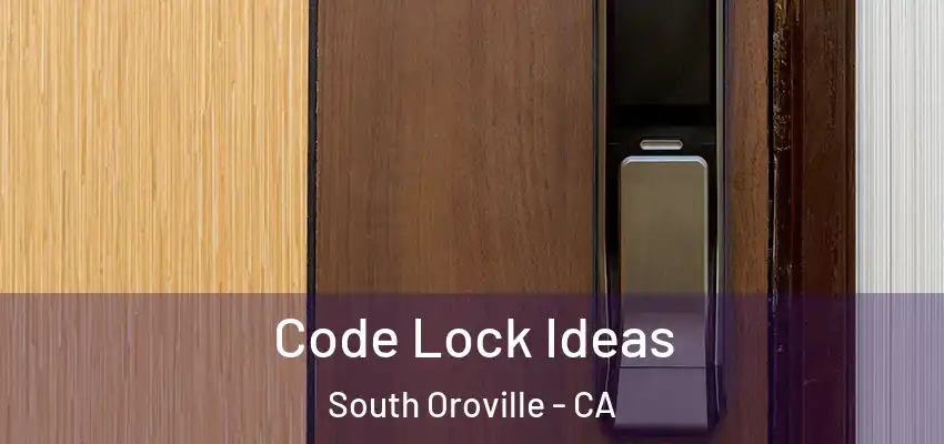  Code Lock Ideas South Oroville - CA