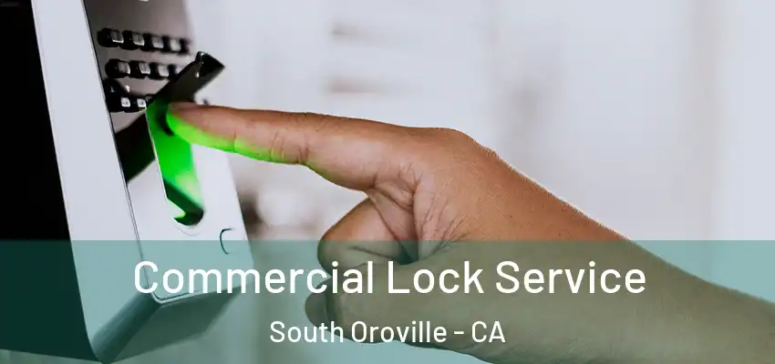  Commercial Lock Service South Oroville - CA