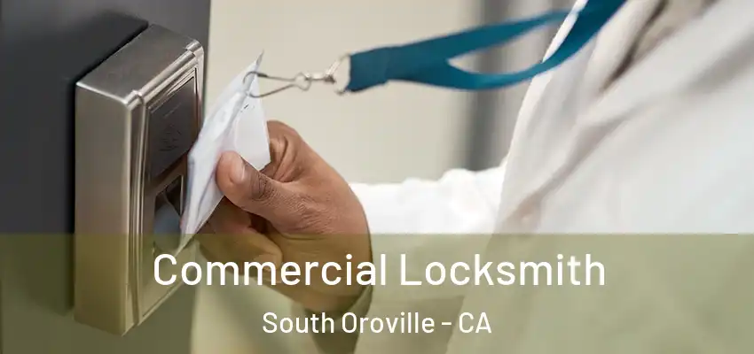  Commercial Locksmith South Oroville - CA