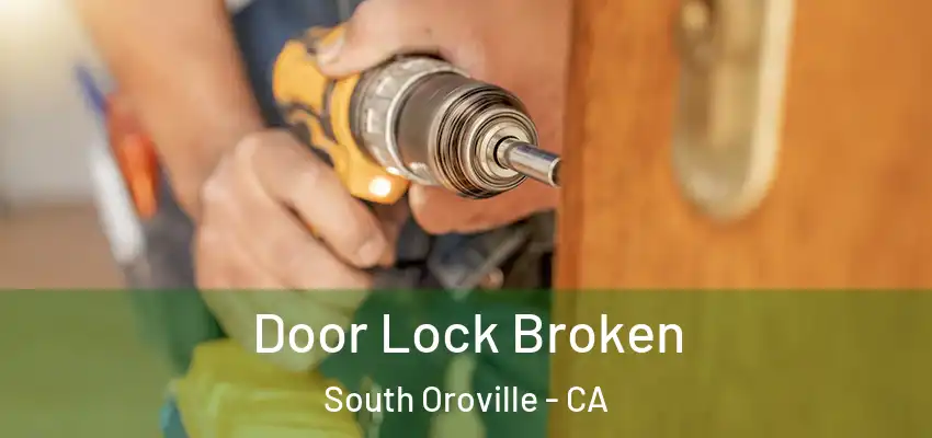  Door Lock Broken South Oroville - CA