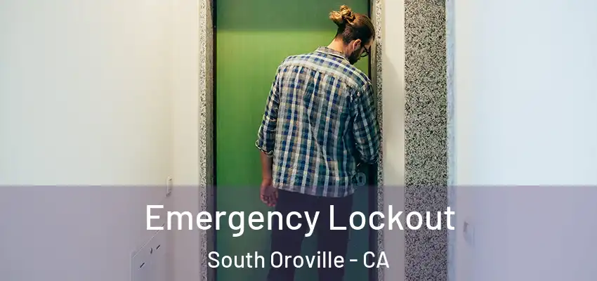 Emergency Lockout South Oroville - CA