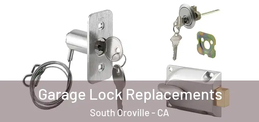  Garage Lock Replacements South Oroville - CA