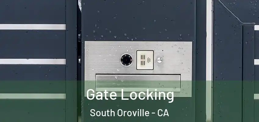  Gate Locking South Oroville - CA