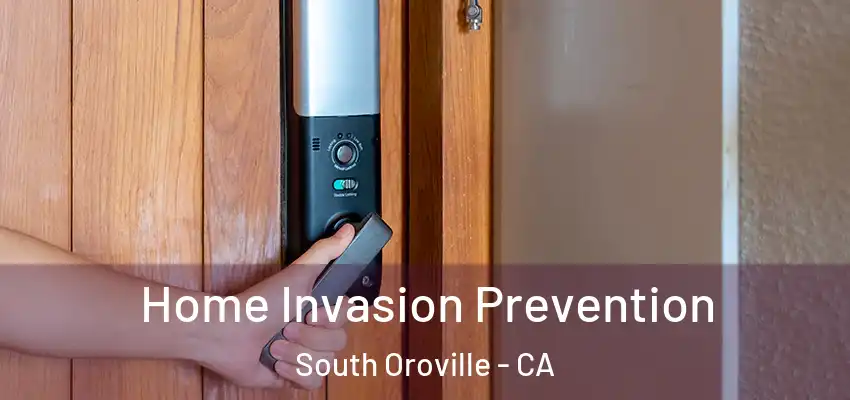  Home Invasion Prevention South Oroville - CA