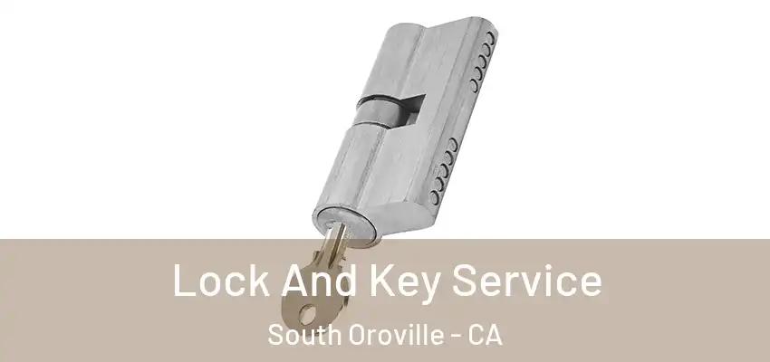  Lock And Key Service South Oroville - CA