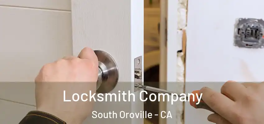 Locksmith Company South Oroville - CA