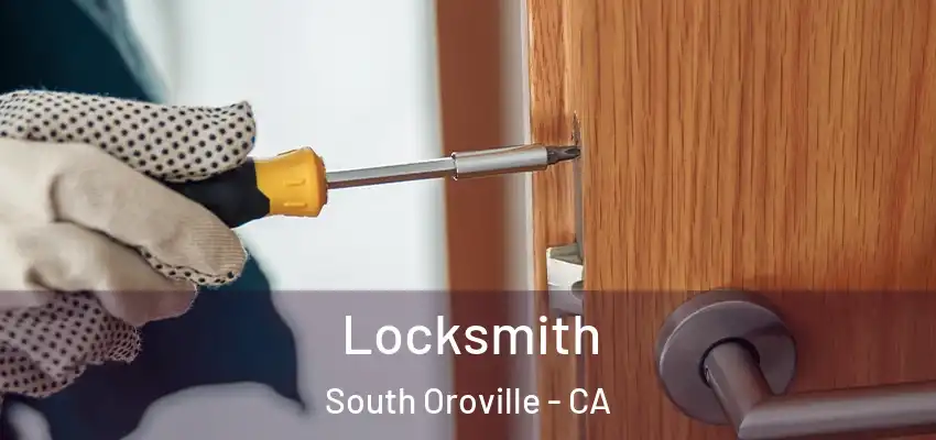  Locksmith South Oroville - CA