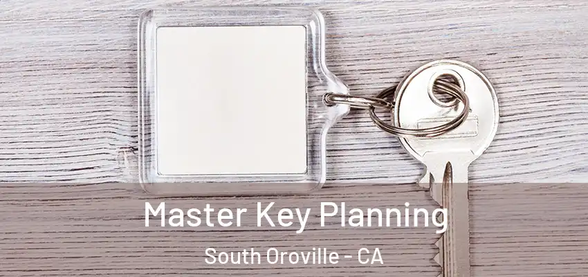  Master Key Planning South Oroville - CA