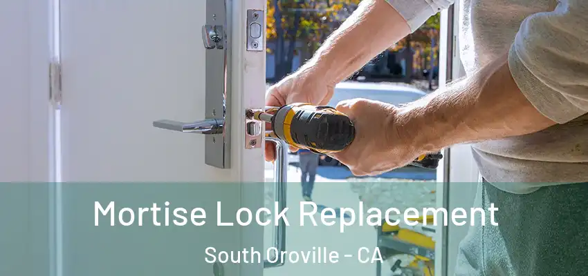  Mortise Lock Replacement South Oroville - CA