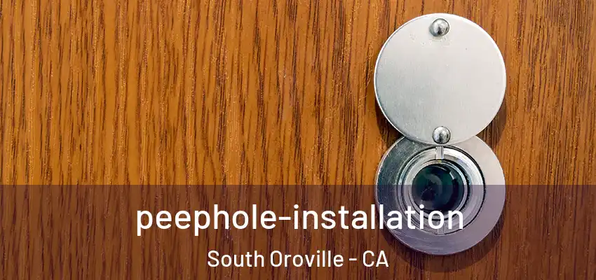  peephole-installation South Oroville - CA