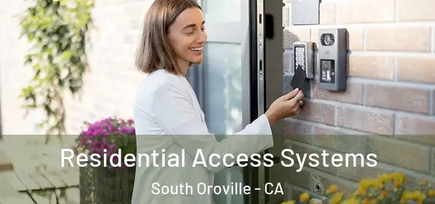  Residential Access Systems South Oroville - CA