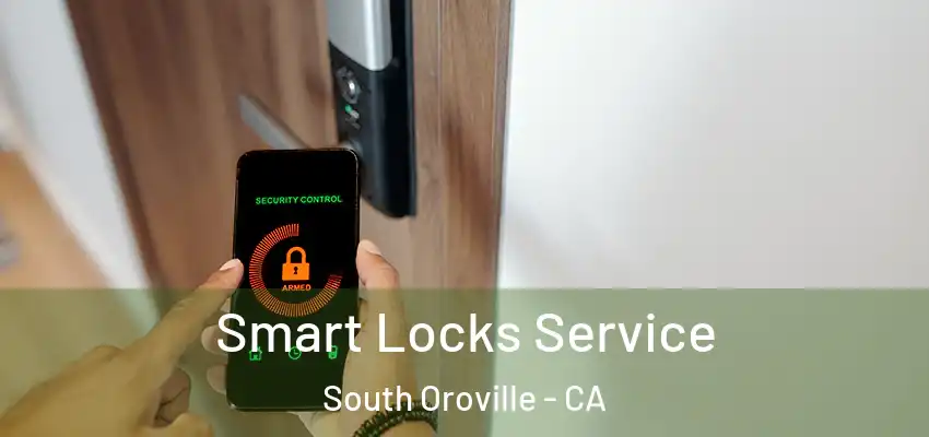  Smart Locks Service South Oroville - CA
