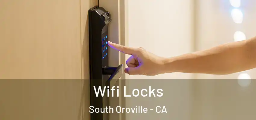  Wifi Locks South Oroville - CA