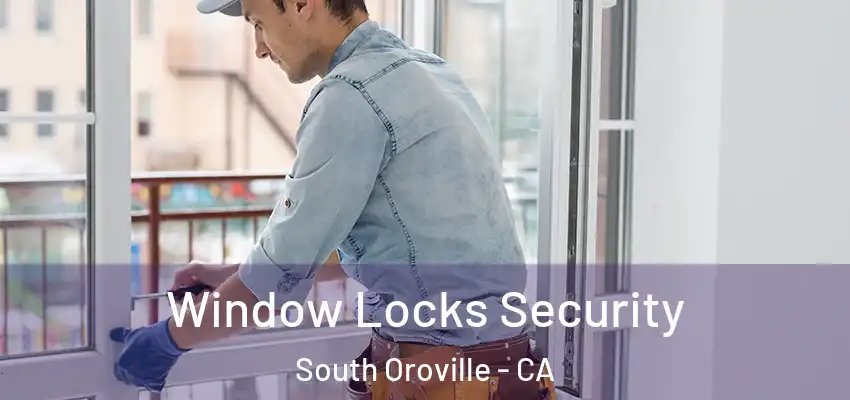  Window Locks Security South Oroville - CA